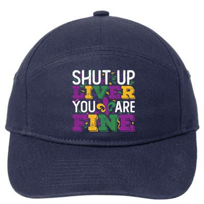 Funny Mardi Gras Parade Outfit Shut Up Liver You Are Fine Gift 7-Panel Snapback Hat