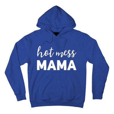 Funny Mom Great Gift With Sayings Mothers Day Gift Hot Mess Mama Gift Hoodie