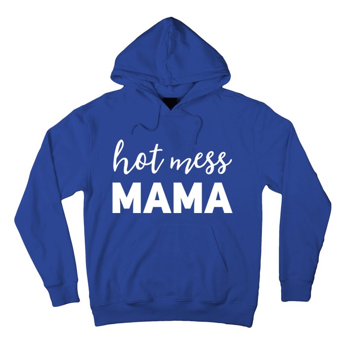 Funny Mom Great Gift With Sayings Mothers Day Gift Hot Mess Mama Gift Hoodie