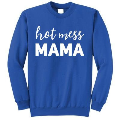 Funny Mom Great Gift With Sayings Mothers Day Gift Hot Mess Mama Gift Tall Sweatshirt