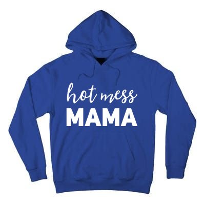 Funny Mom Great Gift With Sayings Mothers Day Gift Hot Mess Mama Gift Tall Hoodie