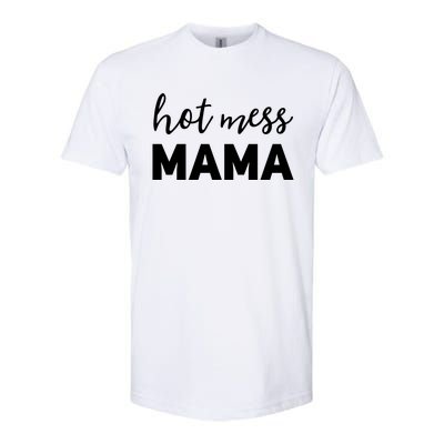 Funny Mom Great Gift With Sayings Mothers Day Gift Hot Mess Mama Gift Softstyle CVC T-Shirt