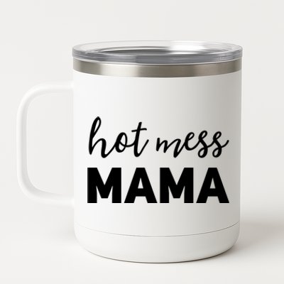 Funny Mom Great Gift With Sayings Mothers Day Gift Hot Mess Mama Gift 12 oz Stainless Steel Tumbler Cup