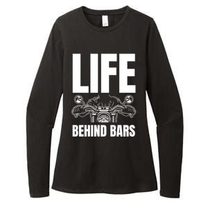 Funny Motorcycle Gift Life Behind Motorcycle Bars Cool Gift Womens CVC Long Sleeve Shirt