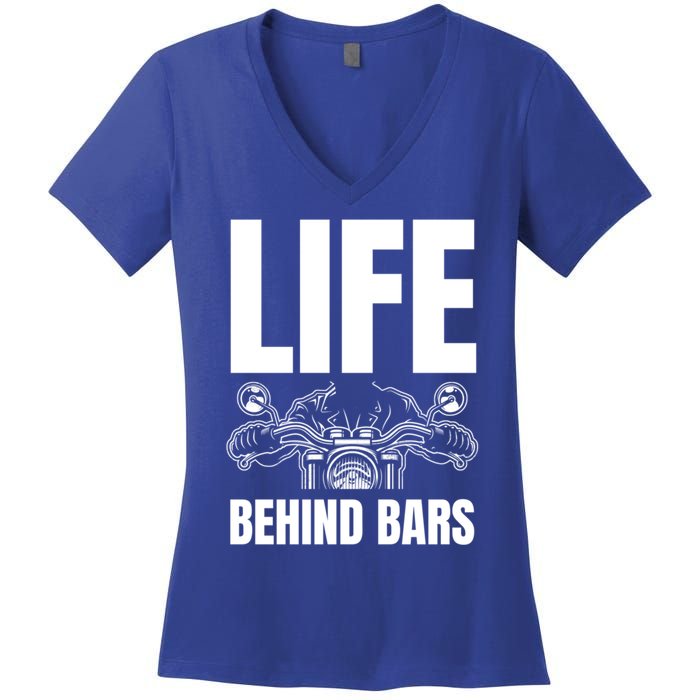 Funny Motorcycle Gift Life Behind Motorcycle Bars Cool Gift Women's V-Neck T-Shirt