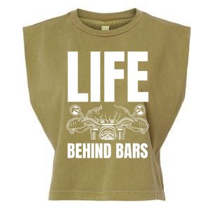 Funny Motorcycle Gift Life Behind Motorcycle Bars Cool Gift Garment-Dyed Women's Muscle Tee