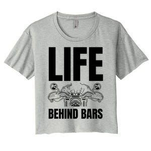 Funny Motorcycle Gift Life Behind Motorcycle Bars Cool Gift Women's Crop Top Tee