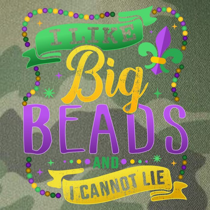 Funny Mardi Gras I Like Big Beads And Cannot Lie Great Gift Legacy Tie Dye Trucker Hat