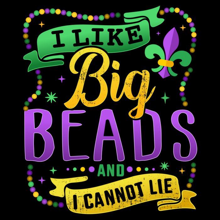 Funny Mardi Gras I Like Big Beads And Cannot Lie Great Gift Performance Shirt