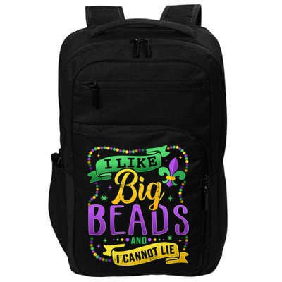 Funny Mardi Gras I Like Big Beads And Cannot Lie Great Gift Impact Tech Backpack
