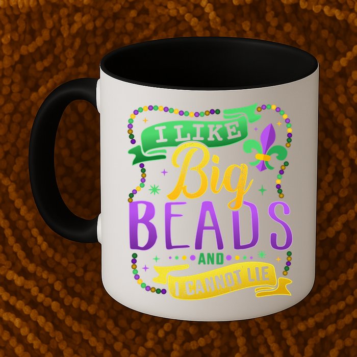 Funny Mardi Gras I Like Big Beads And Cannot Lie Great Gift Mug