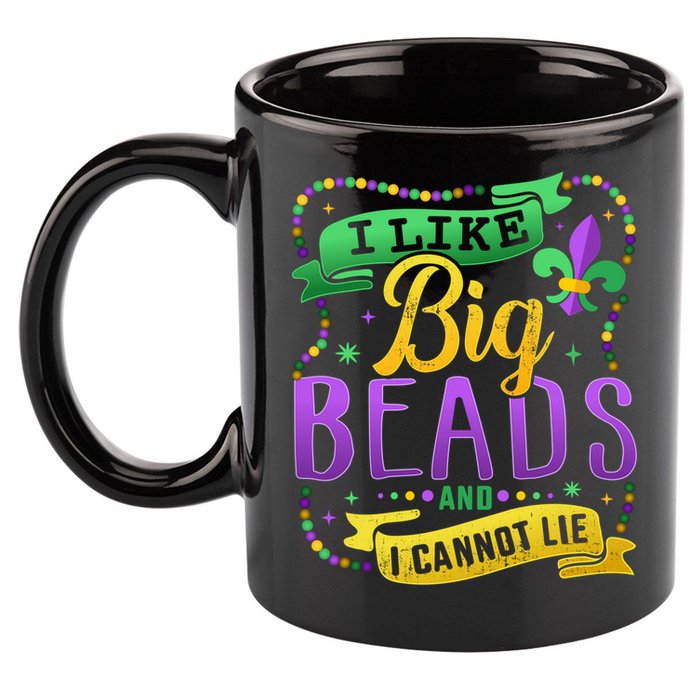 Funny Mardi Gras I Like Big Beads And Cannot Lie Great Gift 11oz C Handle Ceramic Mug