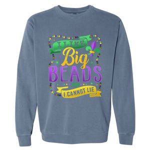 Funny Mardi Gras I Like Big Beads And Cannot Lie Great Gift Garment-Dyed Sweatshirt