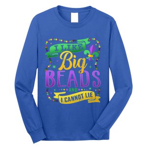 Funny Mardi Gras I Like Big Beads And Cannot Lie Great Gift Long Sleeve Shirt