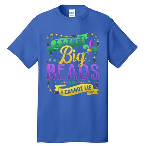 Funny Mardi Gras I Like Big Beads And Cannot Lie Great Gift Tall T-Shirt