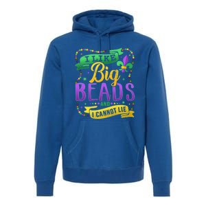 Funny Mardi Gras I Like Big Beads And Cannot Lie Great Gift Premium Hoodie