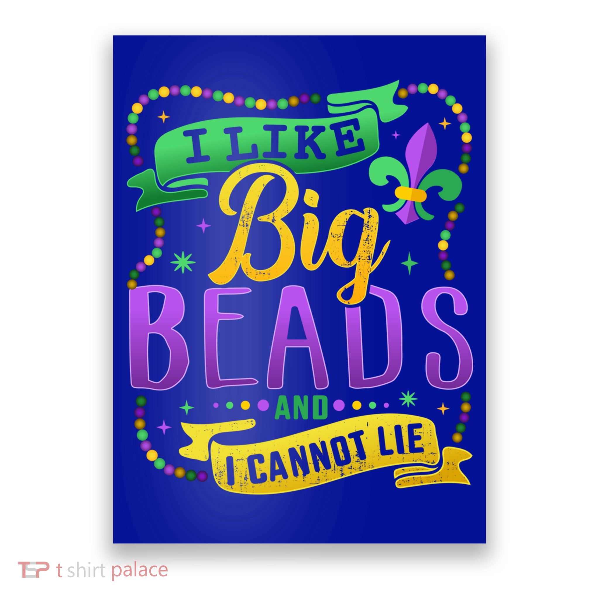 Funny Mardi Gras I Like Big Beads And Cannot Lie Great Gift Poster