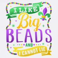 Funny Mardi Gras I Like Big Beads And Cannot Lie Great Gift Garment-Dyed Sweatshirt