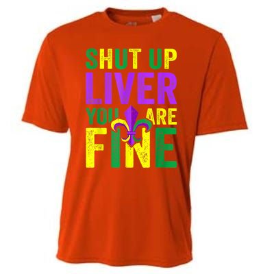 Funny Mardi Gras Parade Outfit Shut Up Liver Youre Fine Gift Cooling Performance Crew T-Shirt