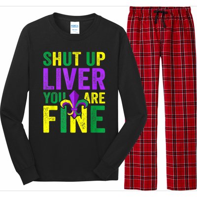 Funny Mardi Gras Parade Outfit Shut Up Liver Youre Fine Gift Long Sleeve Pajama Set