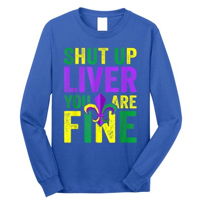 Funny Mardi Gras Parade Outfit Shut Up Liver Youre Fine Gift Long Sleeve Shirt