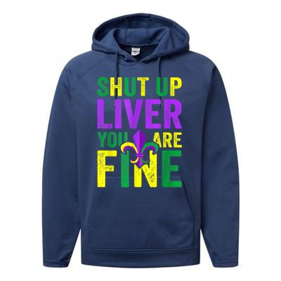 Funny Mardi Gras Parade Outfit Shut Up Liver Youre Fine Gift Performance Fleece Hoodie