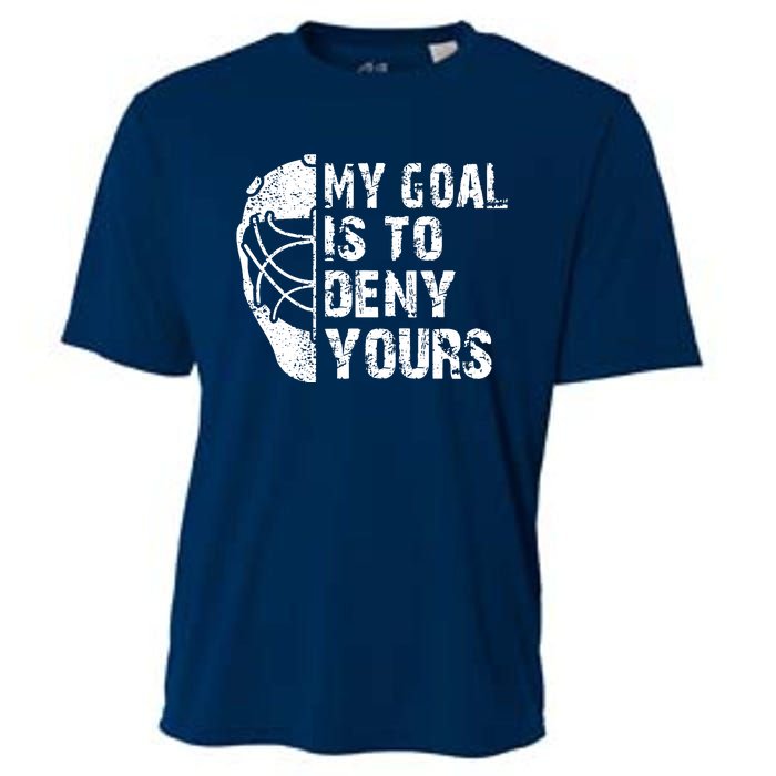 Funny My Goal Is To Deny Yours Hockey Goalie Ice Hockey Gift Cooling Performance Crew T-Shirt