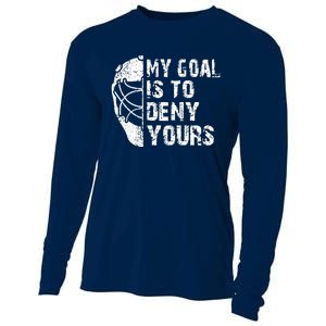 Funny My Goal Is To Deny Yours Hockey Goalie Ice Hockey Gift Cooling Performance Long Sleeve Crew