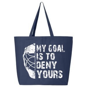 Funny My Goal Is To Deny Yours Hockey Goalie Ice Hockey Gift 25L Jumbo Tote