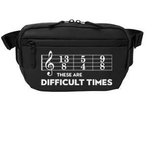 Funny Musician Gift These Are Difficult Times Gift Crossbody Pack