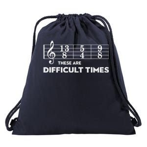 Funny Musician Gift These Are Difficult Times Gift Drawstring Bag