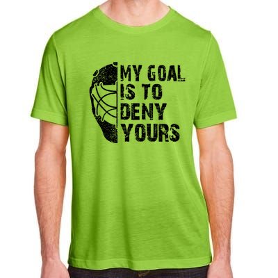 Funny My Goal Is To Deny Yours Hockey Goalie Ice Hockey Gift Funny Gift Adult ChromaSoft Performance T-Shirt