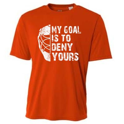 Funny My Goal Is To Deny Yours Hockey Goalie Ice Hockey Gift Funny Gift Cooling Performance Crew T-Shirt