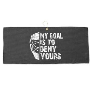 Funny My Goal Is To Deny Yours Hockey Goalie Ice Hockey Gift Funny Gift Large Microfiber Waffle Golf Towel