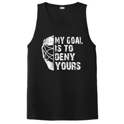 Funny My Goal Is To Deny Yours Hockey Goalie Ice Hockey Gift Funny Gift PosiCharge Competitor Tank