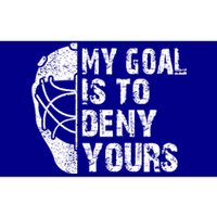 Funny My Goal Is To Deny Yours Hockey Goalie Ice Hockey Gift Funny Gift Bumper Sticker