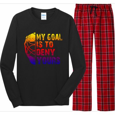 Funny My Goal Is To Deny Yours Hockey Goalie Ice Hockey Gift Long Sleeve Pajama Set