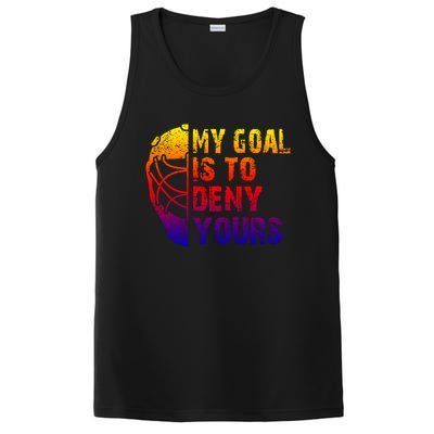 Funny My Goal Is To Deny Yours Hockey Goalie Ice Hockey Gift PosiCharge Competitor Tank