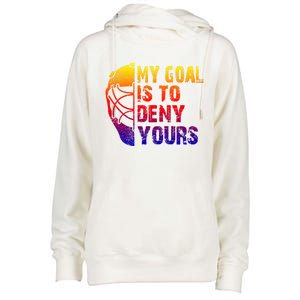 Funny My Goal Is To Deny Yours Hockey Goalie Ice Hockey Gift Womens Funnel Neck Pullover Hood