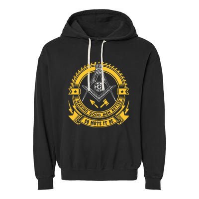 Freemason Making Good Better Mason So Mote It Be Masonic Garment-Dyed Fleece Hoodie