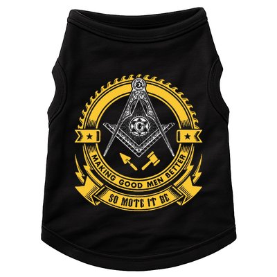 Freemason Making Good Better Mason So Mote It Be Masonic Doggie Tank