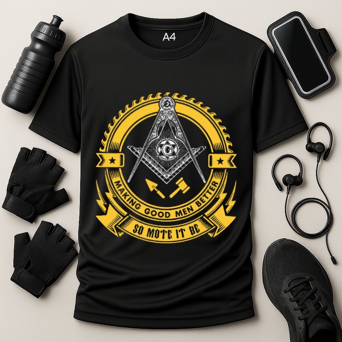 Freemason Making Good Better Mason So Mote It Be Masonic Performance Shirt
