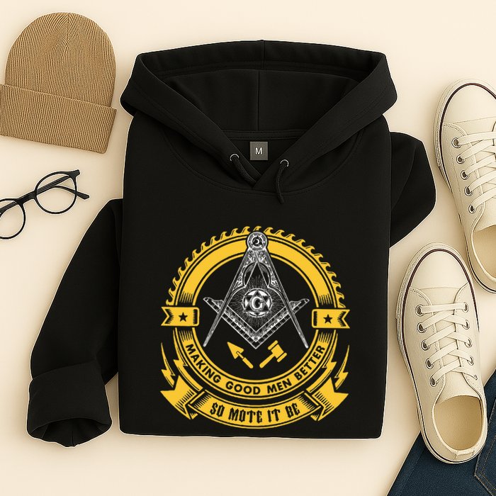 Freemason Making Good Better Mason So Mote It Be Masonic Hoodie