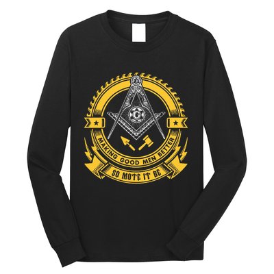 Freemason Making Good Better Mason So Mote It Be Masonic Long Sleeve Shirt