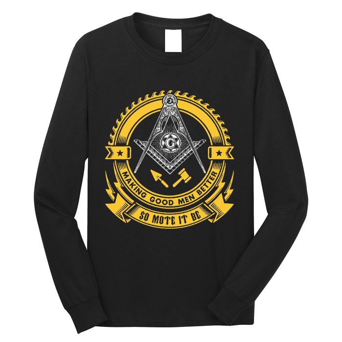Freemason Making Good Better Mason So Mote It Be Masonic Long Sleeve Shirt