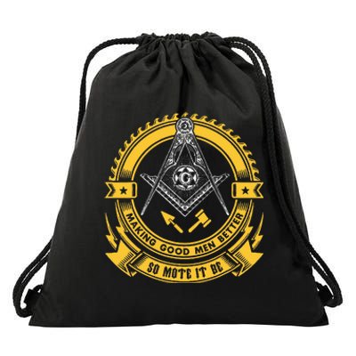 Freemason Making Good Better Mason So Mote It Be Masonic Drawstring Bag