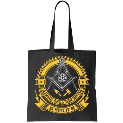 Freemason Making Good Better Mason So Mote It Be Masonic Tote Bag