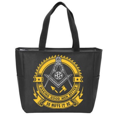 Freemason Making Good Better Mason So Mote It Be Masonic Zip Tote Bag