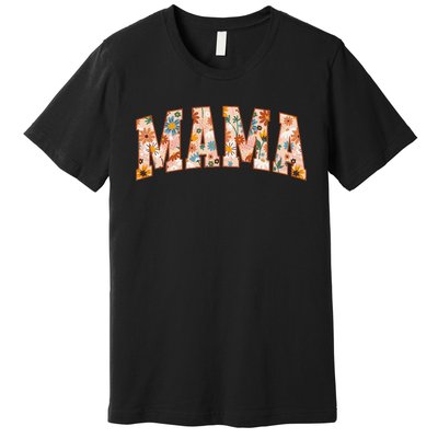 Floral Mama Gift Mothers Day Gardener Mama Flowers Cute Premium T-Shirt