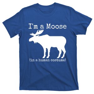 Funny Moose Gift I'm A Moose In A Hu Costume T-Shirt